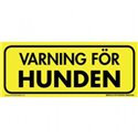 Skylt Varning För Hunden,-200 x 80mm Gul