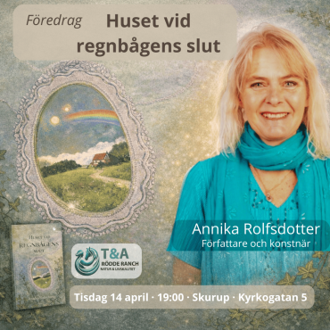 Föredrag med Annika Rolfsdotter – Huset vid regnbågens slut, Tisdag 14 april