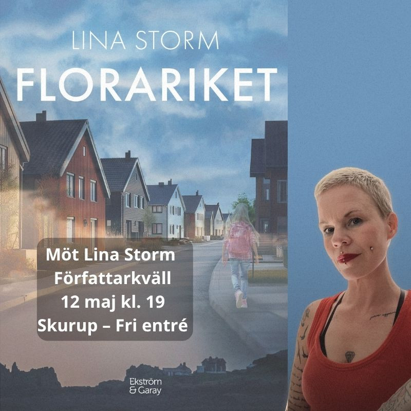 Författarkväll i Skurup med Lina Storm – Florariket 12 maj kl. 19
