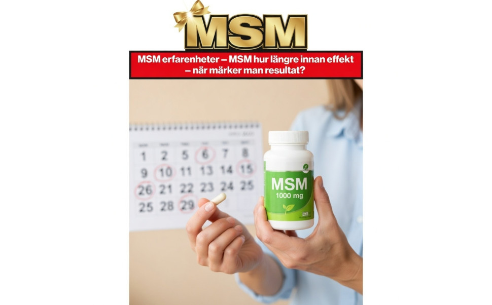 MSM hur länge innan effekt – när märker man resultat?